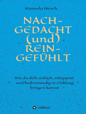 cover image of NACH-GEDACHT (und) REIN-GEFÜHLT
